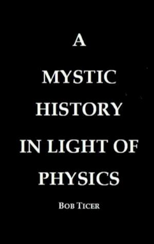 Mystic History In Light Of Physics