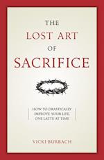 The Lost Art of Sacrifice