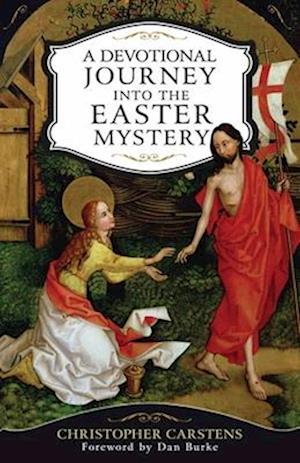 A Devotional Journey Into the Easter Mystery