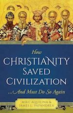 How Christianity Saved Civilization