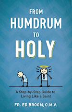 From Humdrum to Holy