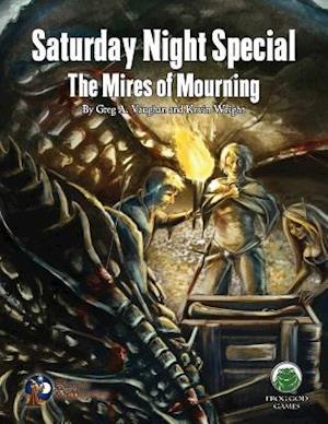 Saturday Night Special 4: The Mires of Mourning - Swords & Wizardry