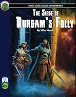 The Siege of Durgam's Folly SW 