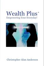 Wealth Plus+ Empowering Your Everyday!