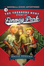 The Treasure Hunt Stunt at Fenway Park the Baseball Geeks Adventures Book 3
