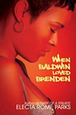 When Baldwin Loved Brenden