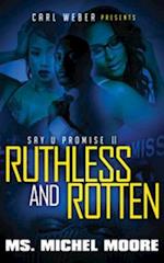 Ruthless and Rotten