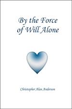 By the Force of Will Alone