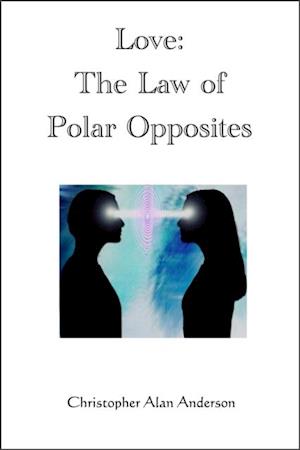 Love: The Law of Polar Opposites