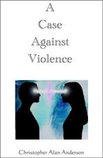 Case Against Violence