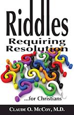 Riddles Requiring Resolution ... for Christians