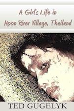 Girl's Life in Moon River Village, Thailand