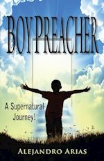 Boy Preacher: A Supernatural Journey!