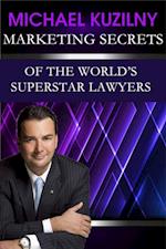 Marketing Secrets of the World's Superstar Lawyers