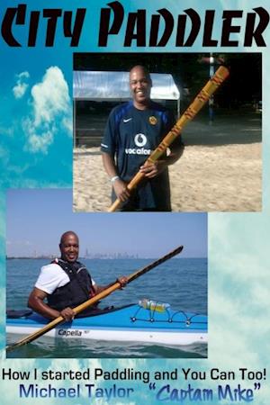 City Paddler -  How I Started Paddling and You Can Too!