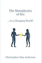 The Metaphysics of Sex ...in a Changing World!