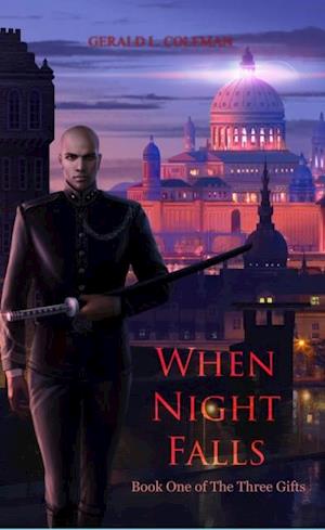 When Night Falls: Book One of the Three Gifts