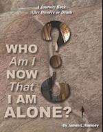 Who am I Now That I am Alone? A Journey Back After Divorce or Death