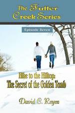 Fuller Creek Series; Hike to the Hilltop: The Secret of the Golden Tomb