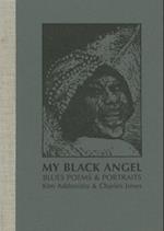 My Black Angel, Blues Poems and Portraits