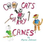 Cool Cats Carry Canes