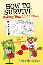 How to Survive, Making Your Life Better
