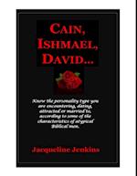 Cain, Ishmael, David...