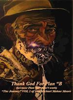 Thank God for Plan B, because Plan A didn't work