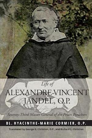 Life of Alexandre-Vincent Jandel, O.P.