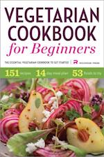 Vegetarian Cookbook for Beginners : The Essential Vegetarian Cookbook to Get Started