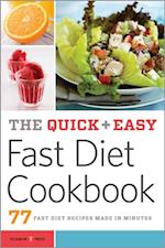 The Quick & Easy Fast Diet Cookbook : 77 Fast Diet Recipes Made in Minutes
