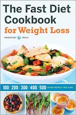 The Fast Diet Cookbook for Weight Loss : 100, 200, 300, 400, and 500 Calorie Recipes & Meal Plans
