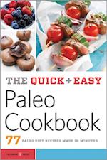 The Quick & Easy Paleo Cookbook : 77 Paleo Diet Recipes Made in Minutes