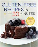 Gluten-Free Recipes in 30 Minutes : A Gluten-Free Cookbook with 137 Quick & Easy Recipes Prepared in 30 Minutes