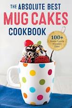 The Absolute Best Mug Cakes Cookbook