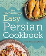 The Enchantingly Easy Persian Cookbook