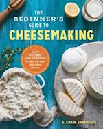 The Beginner's Guide to Cheese Making
