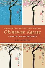 Wandering Along the Way of Okinawan Karate