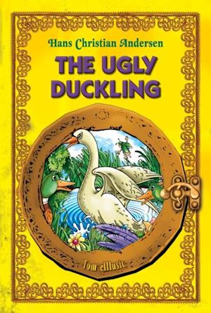 Ugly Duckling. An Illustrated Fairy Tale by Hans Christian Andersen