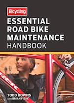 Bicycling Essential Road Bike Maintenance Handbook