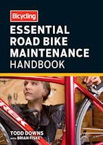 Bicycling Essential Road Bike Maintenance Handbook