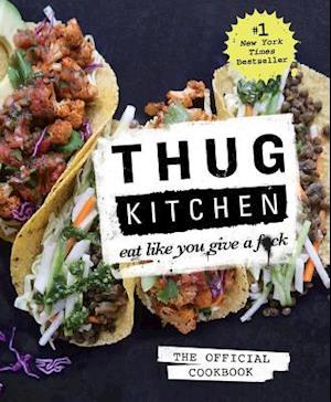 Thug Kitchen Af Thug Kitchen Bog K B Hos Saxo    9781623363581