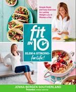 Fit in 10: Slim & Strong--for Life!