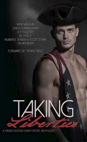 Taking Liberties: A Yankee Doodle Dandy Erotic Anthology