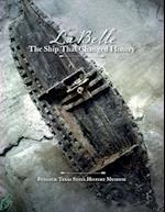 La Belle, the Ship That Changed History