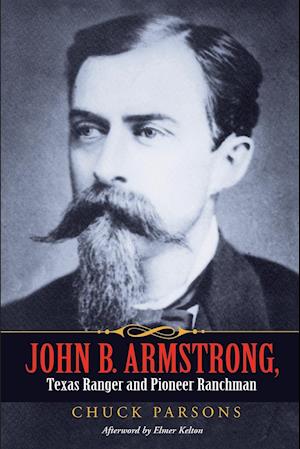 John B. Armstrong, Texas Ranger and Pioneer Ranchman