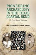 Tunnell, J:  Pioneering Archaeology in the Texas Coastal Ben