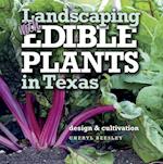 Landscaping with Edible Plants in Texas