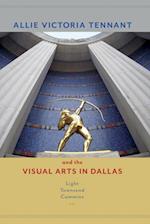 Allie Victoria Tennant and the Visual Arts in Dallas