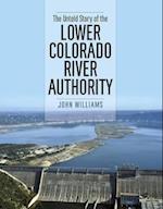 Untold Story of the Lower Colorado River Authority